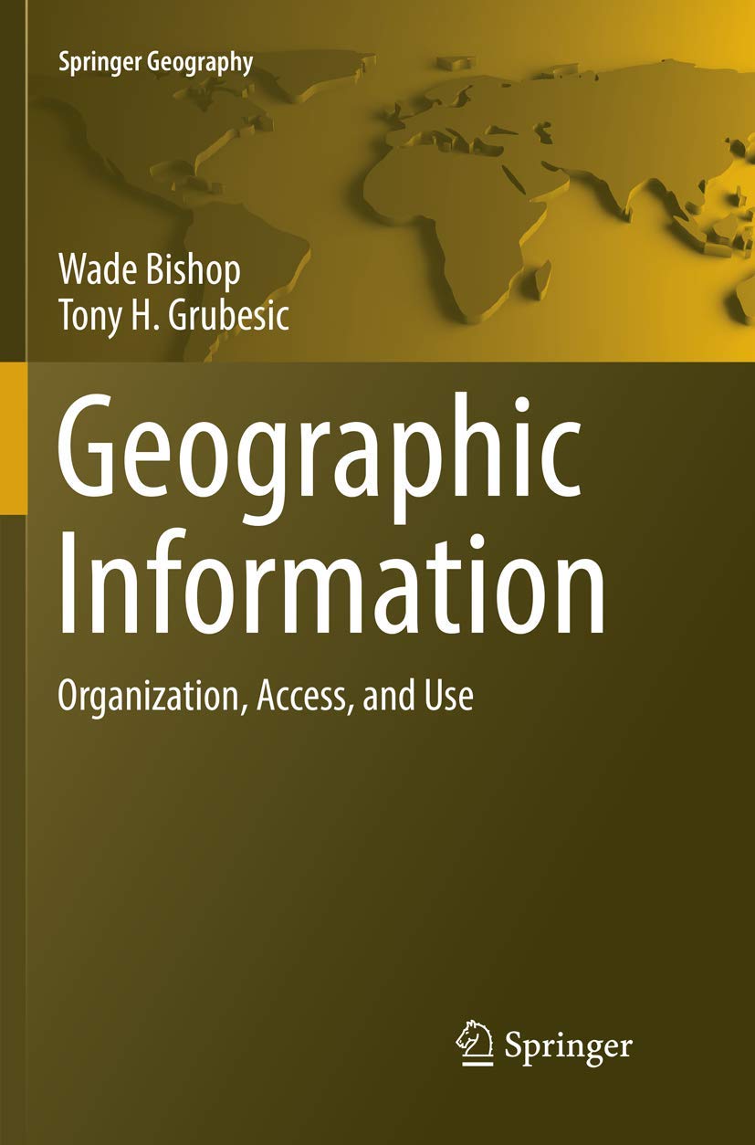 Geographic Information: Organization, Access, and Use (Springer Geography),Used