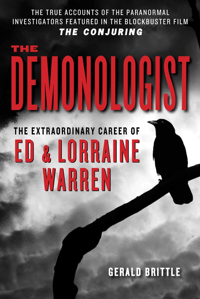 The Demonologist: The Extraordinary Career of Ed and Lorraine Warren (The Paranormal Investigators Featured in the Film 'The Con,New