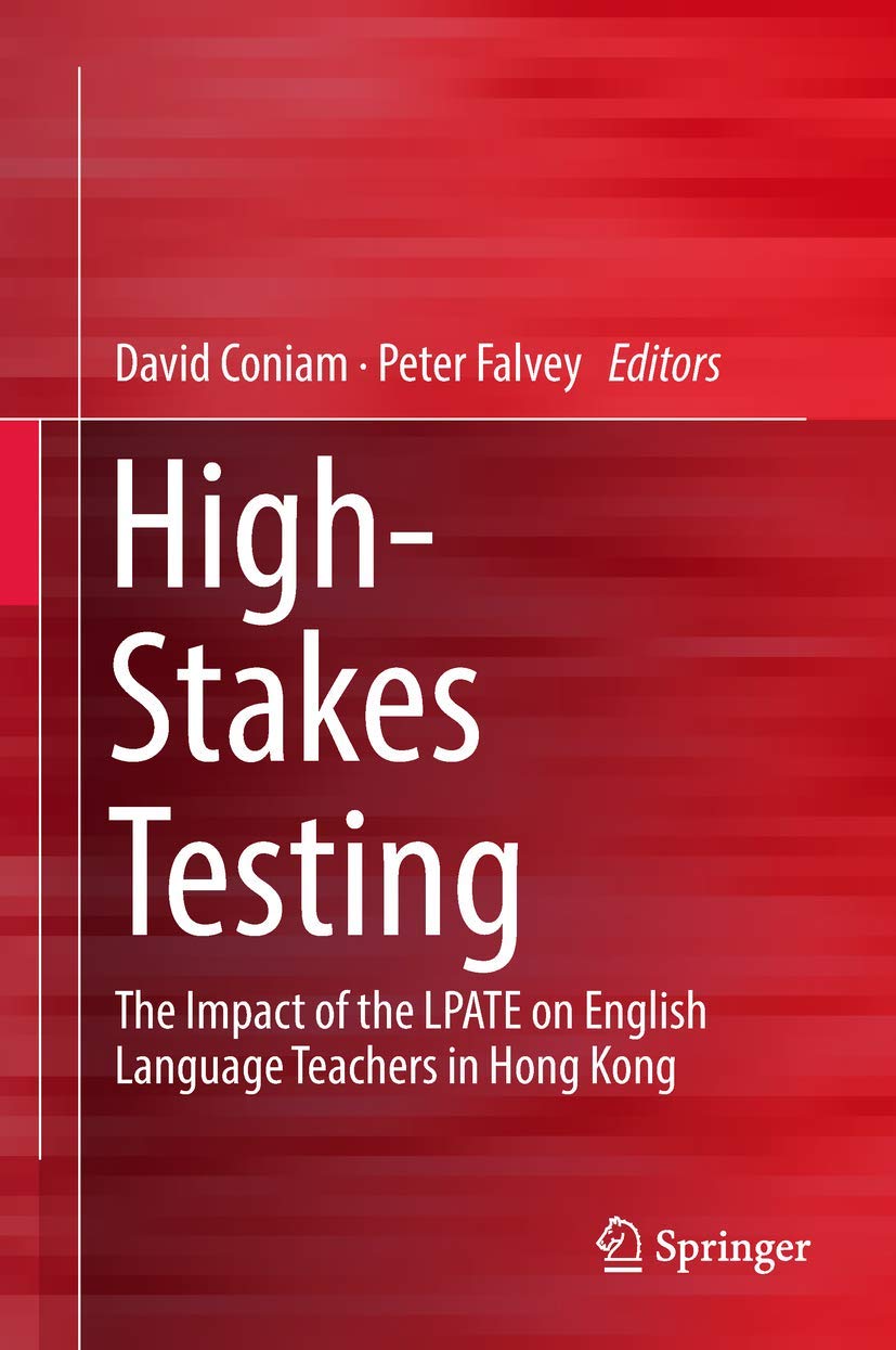 HighStakes Testing: The Impact of the LPATE on English Language Teachers in Hong Kong,Used