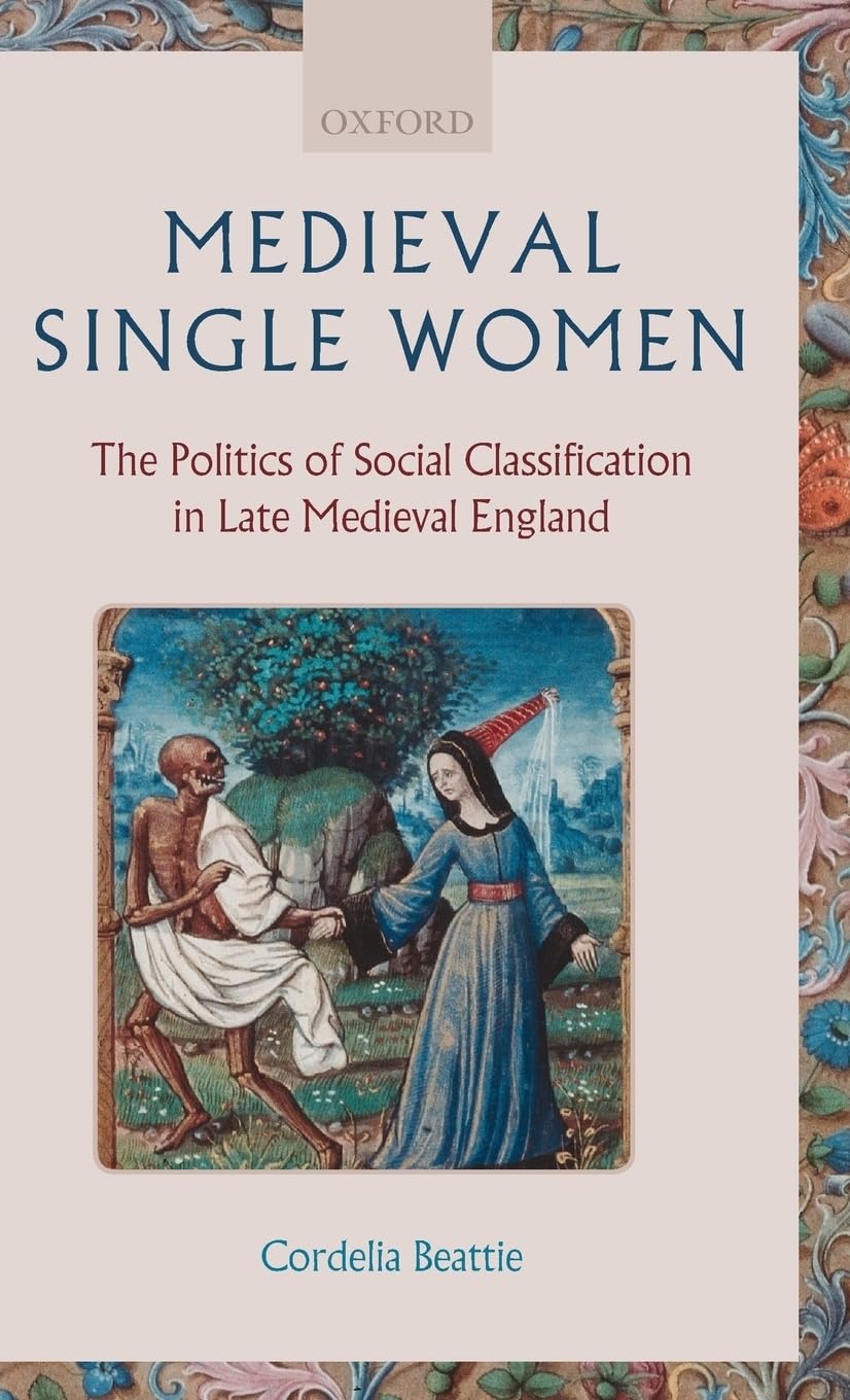 Medieval Single Women: The Politics of Social Classification in Late Medieval England,Used