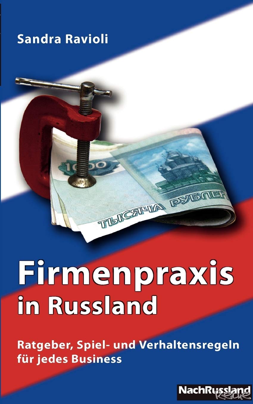 Firmenpraxis in Russland: Ratgeber, Spiel und Verhaltensregeln fr jedes Business (German Edition),Used
