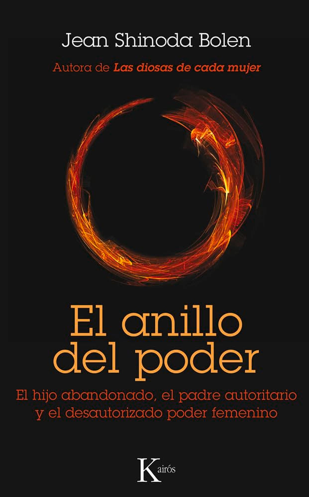 El anillo del poder: El hijo abandonado, el padre autoritario y el desautorizado poder femenino (Spanish Edition),Used