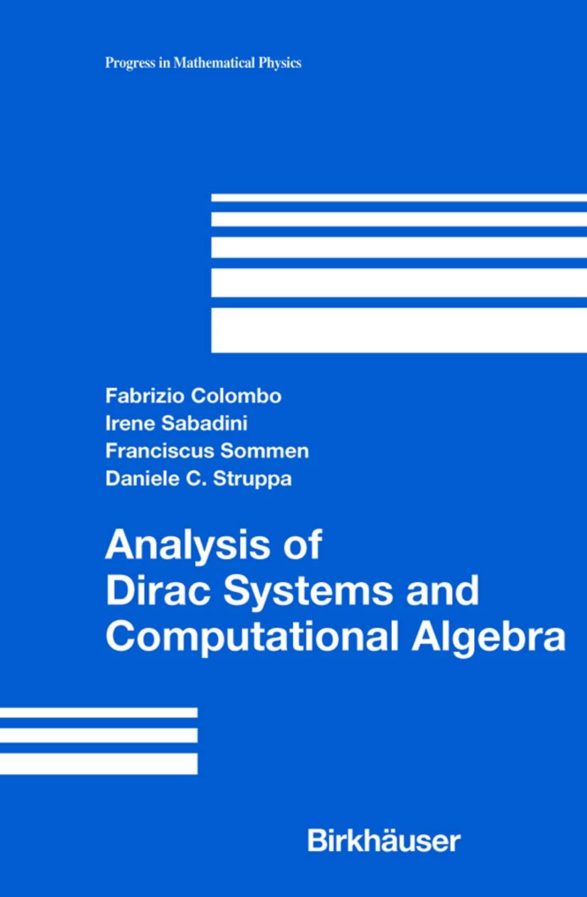 Analysis of Dirac Systems and Computational Algebra (Progress in Mathematical Physics, 39),New