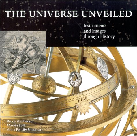 The Universe Unveiled: Instruments And Images Through History,New