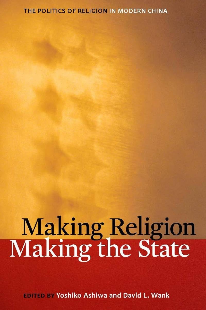 Making Religion, Making The State: The Politics Of Religion In Modern China,Used