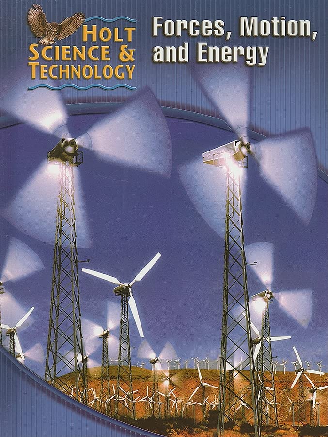 Holt Science & Technology: Student Edition (M) Forces, Motion, And Energy 2005,New