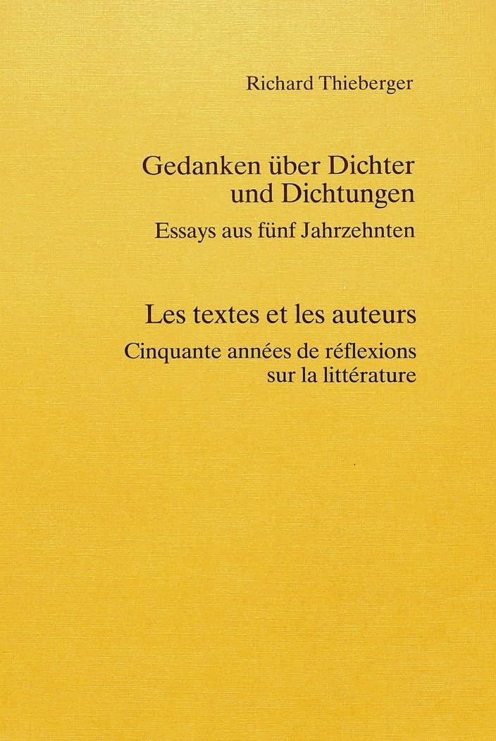 Gedanken ber Dichter und Dichtungen Les textes et les auteurs: Essays aus fnf Jahrzehnten Cinquante annes de rflexions sur,Used