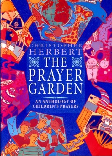 The Prayer Garden: An Anthology of Children's Prayers,Used