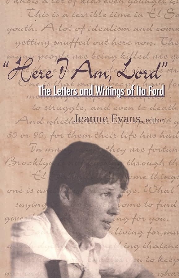 Here I am, Lord: The Letters And Writings of Ita Ford,Used