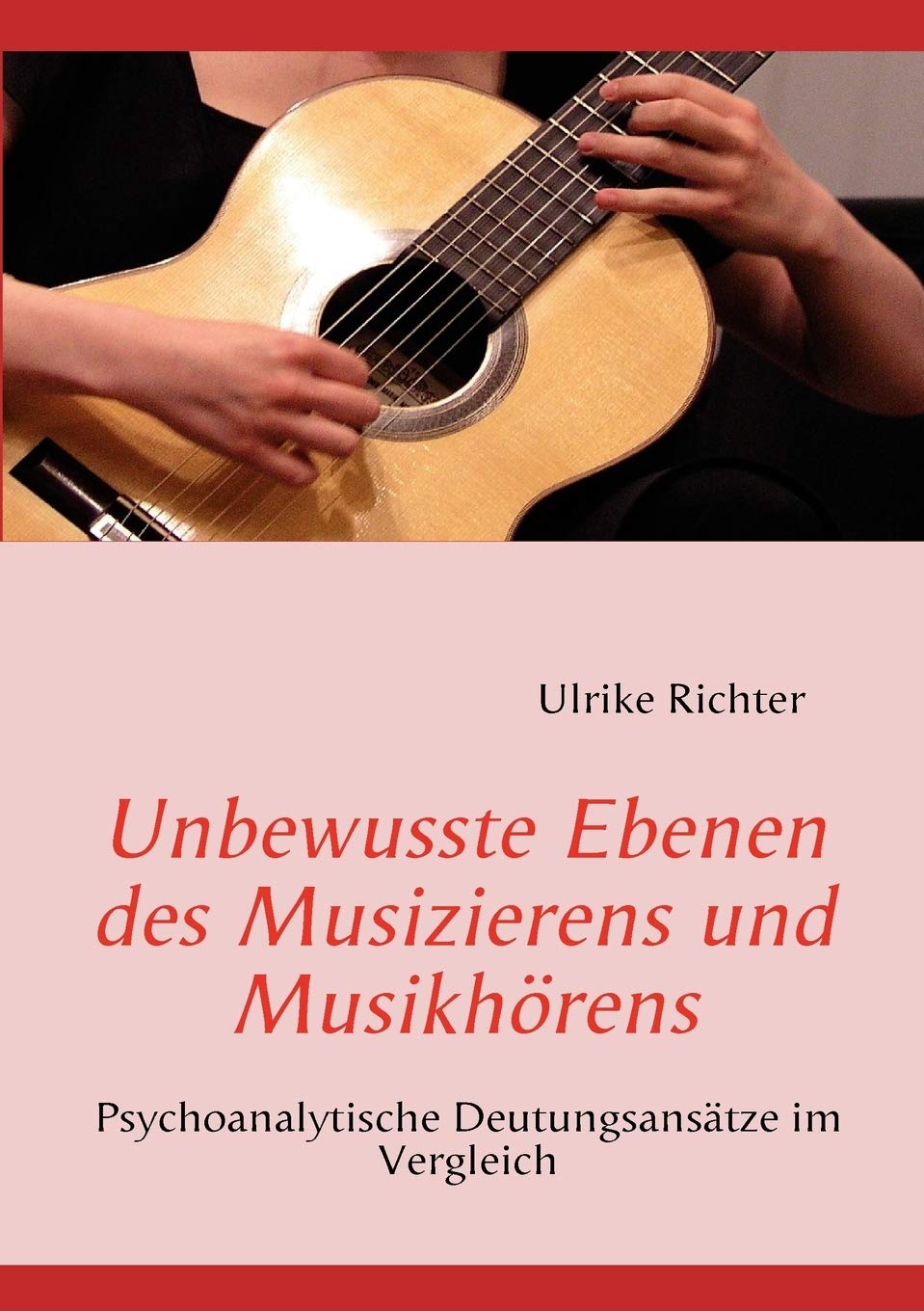 Unbewusste Ebenen des Musizierens und Musikhrens: Psychoanalytische Deutungsanstze im Vergleich (German Edition),Used
