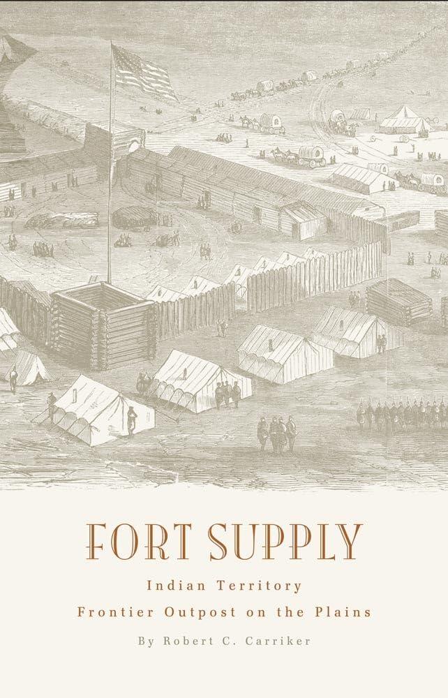 Fort Supply, Indian Territory: Frontier Outpost On The Plains,Used