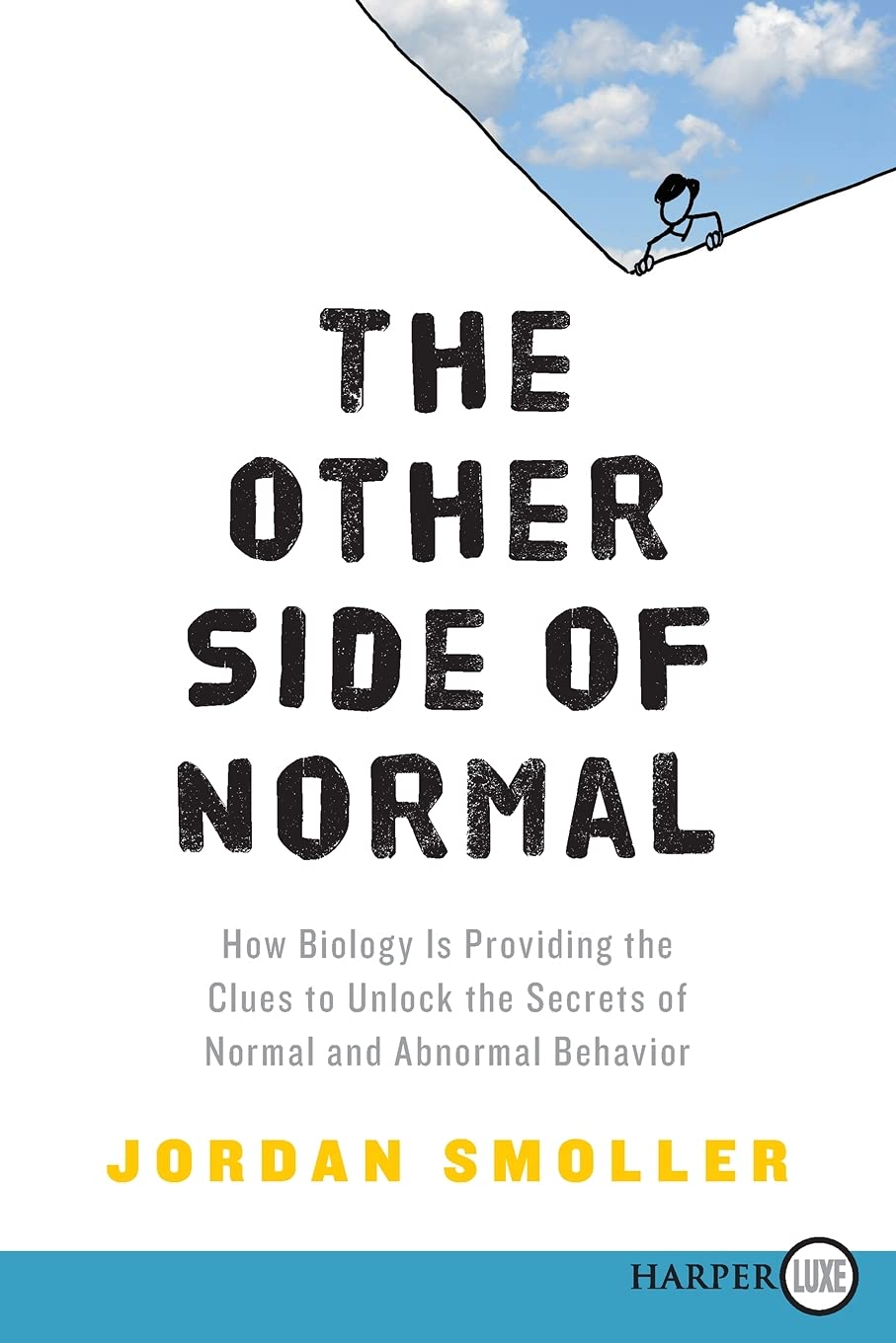 The Other Side of Normal: How Biology Is Providing the Clues to Unlock the Secrets of Normal and Abnormal Behavior,New