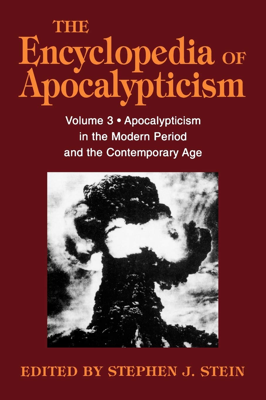 Encyclopedia of Apocalypticism: Volume 3: Apocalypticism in the Modern Period and the Contemporary Age (Encyclopedia of Apocalyp,Used