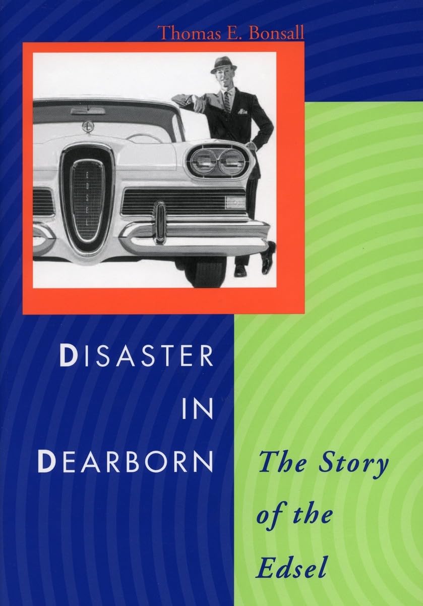 Disaster In Dearborn: The Story Of The Edsel (Automotive History And Personalities)