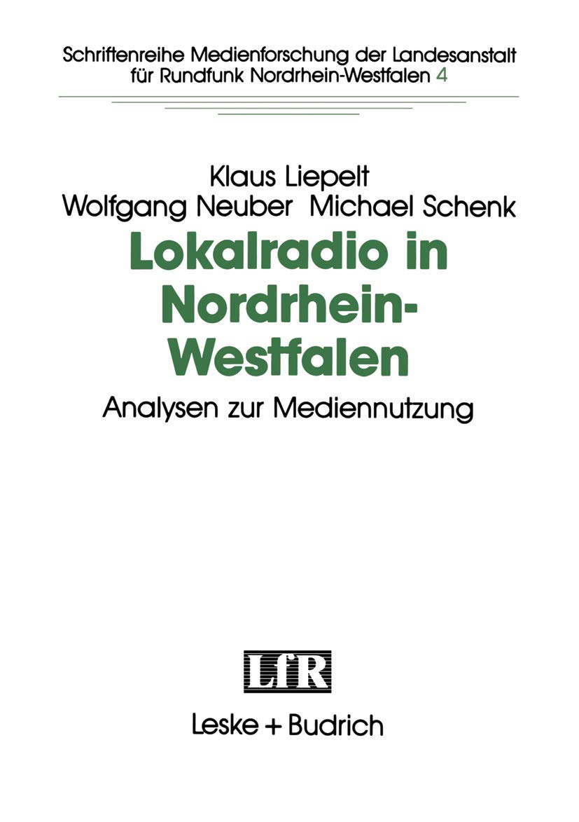 Lokalradio in NordrheinWestfalen  Analysen zur Mediennutzung (Schriftenreihe Medienforschung der Landesanstalt fr Medien in NR,Used