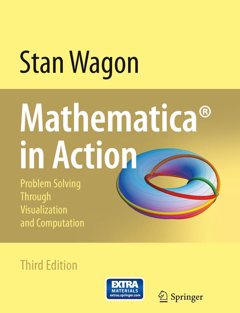 Mathematica in Action: Problem Solving Through Visualization and Computation,Used