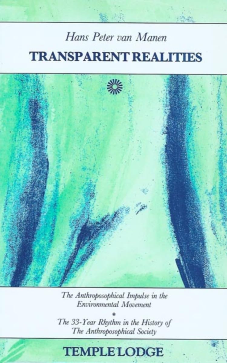 Transparent Realities : The Anthroposophical Impulse in the Environmental Movement,Used