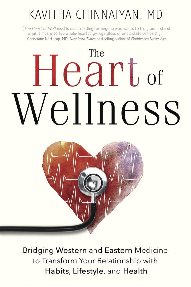 The Heart Of Wellness: Bridging Western And Eastern Medicine To Transform Your Relationship With Habits, Lifestyle, And Health,Used