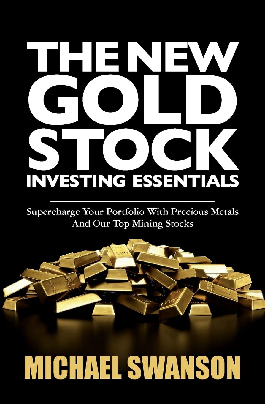 The New Gold Stock Investing Essentials: Supercharge Your Portfolio With Precious Metals And Our Top Mining Stocks,Used