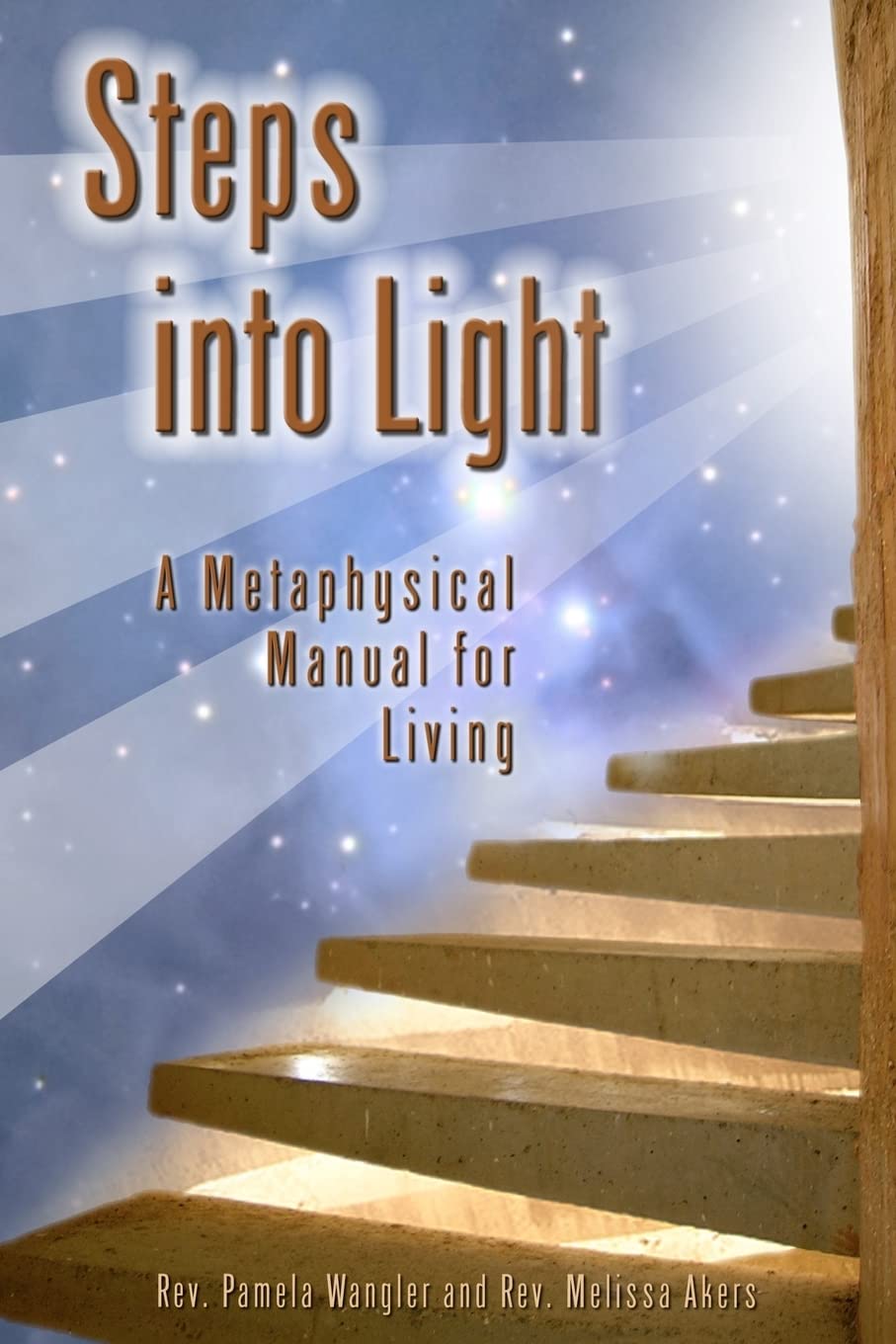 Steps Into Light: A Metaphysical Manual For Living,Used