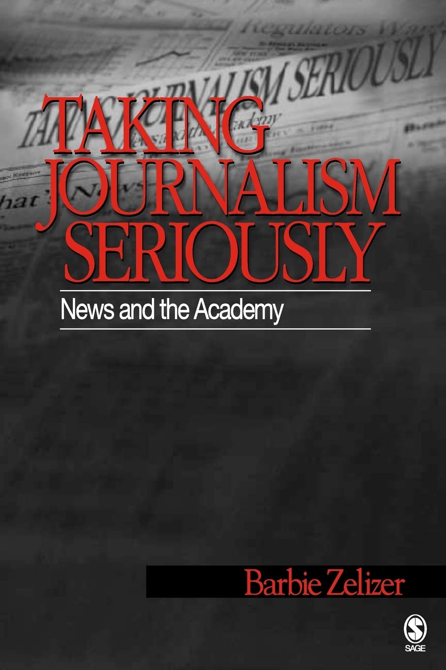 Taking Journalism Seriously: News And The Academy,Used