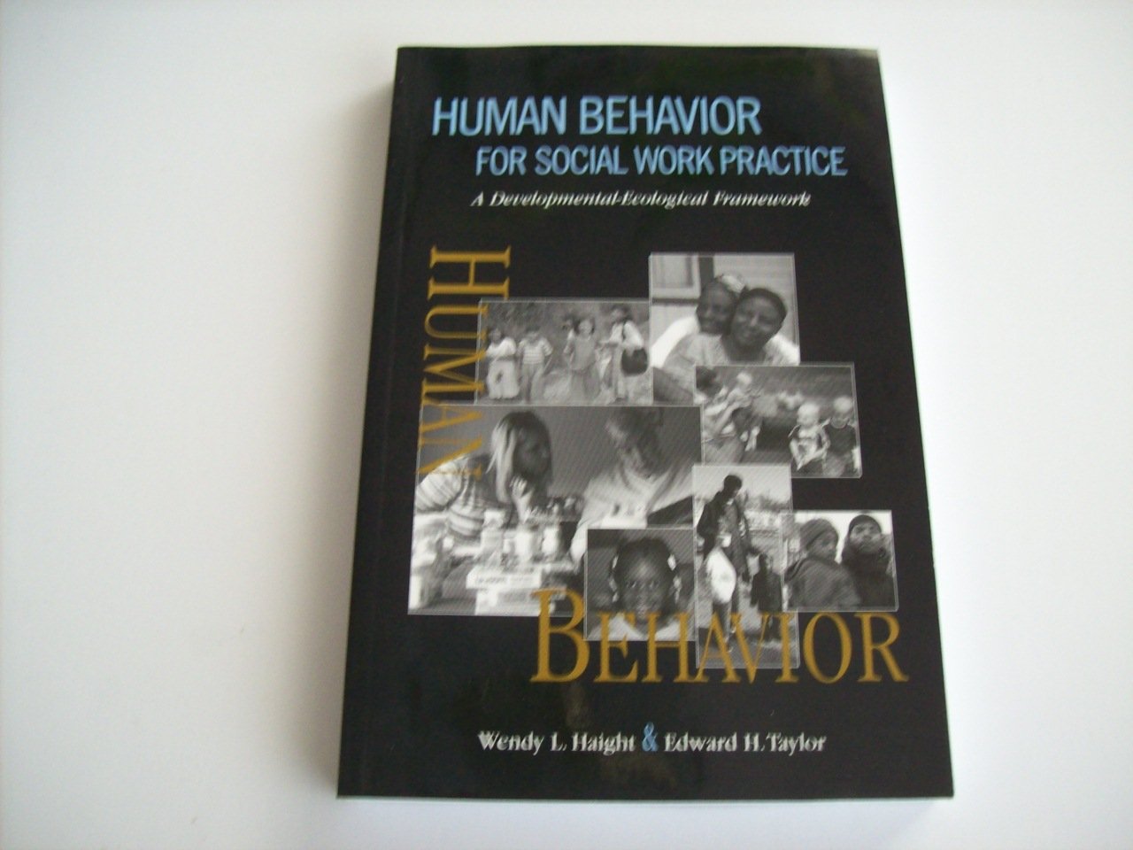 Human Behavior For Social Work Practice: A Developmentalecological Framework,Used
