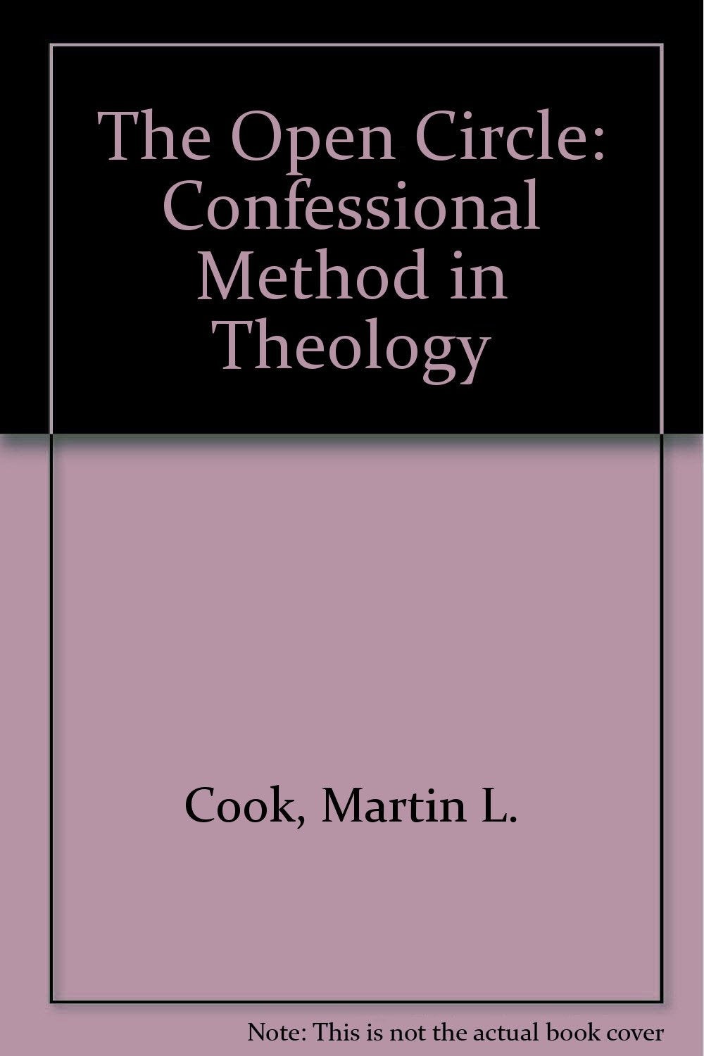 The Open Circle: Confessional Method in Theology,Used