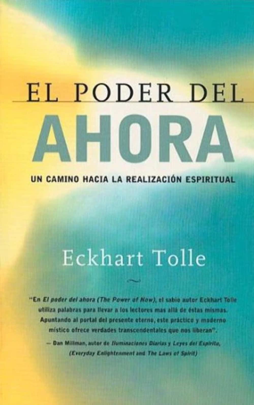 El poder del ahora / The Power of Now: Un camino hacia la realizacion espiritual / A Guide to Spiritual Enlightenment (Spanish E,New