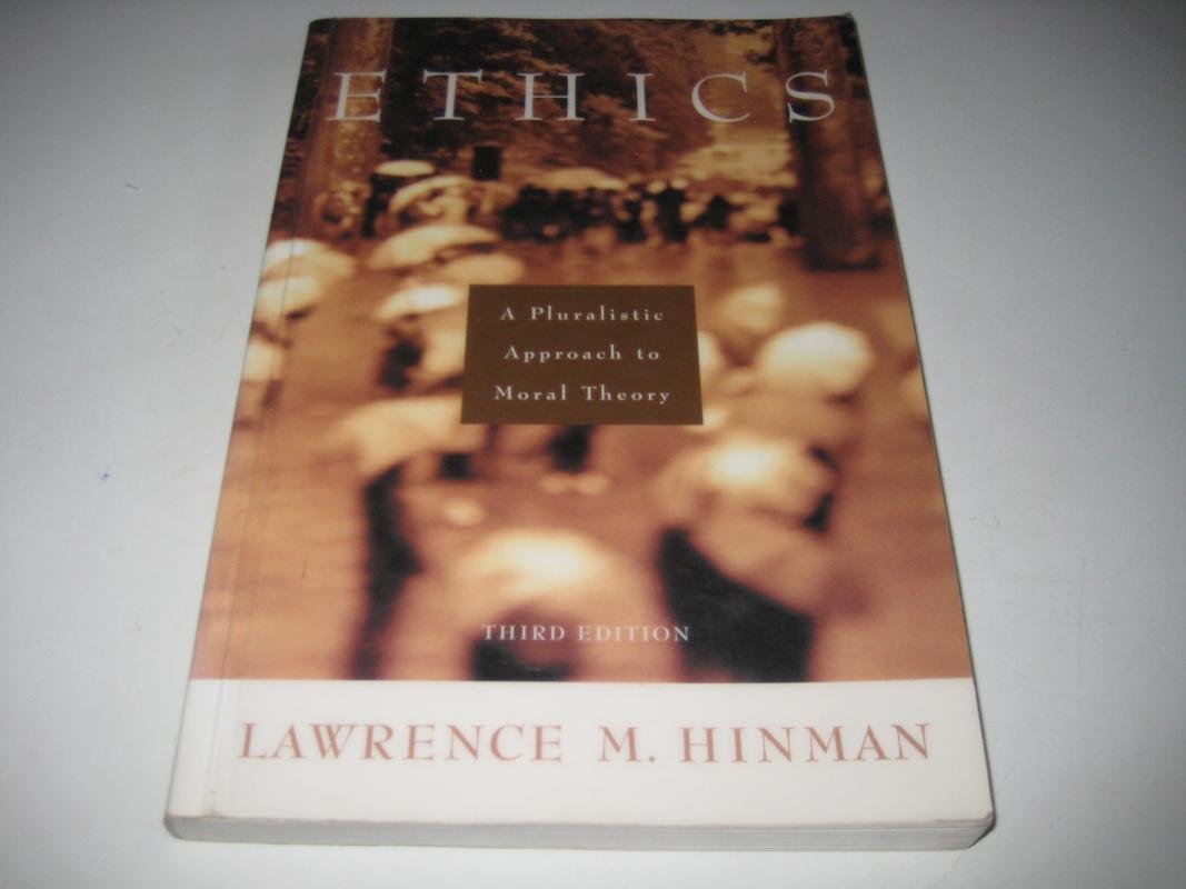 Ethics: A Pluralistic Approach To Moral Theory,New