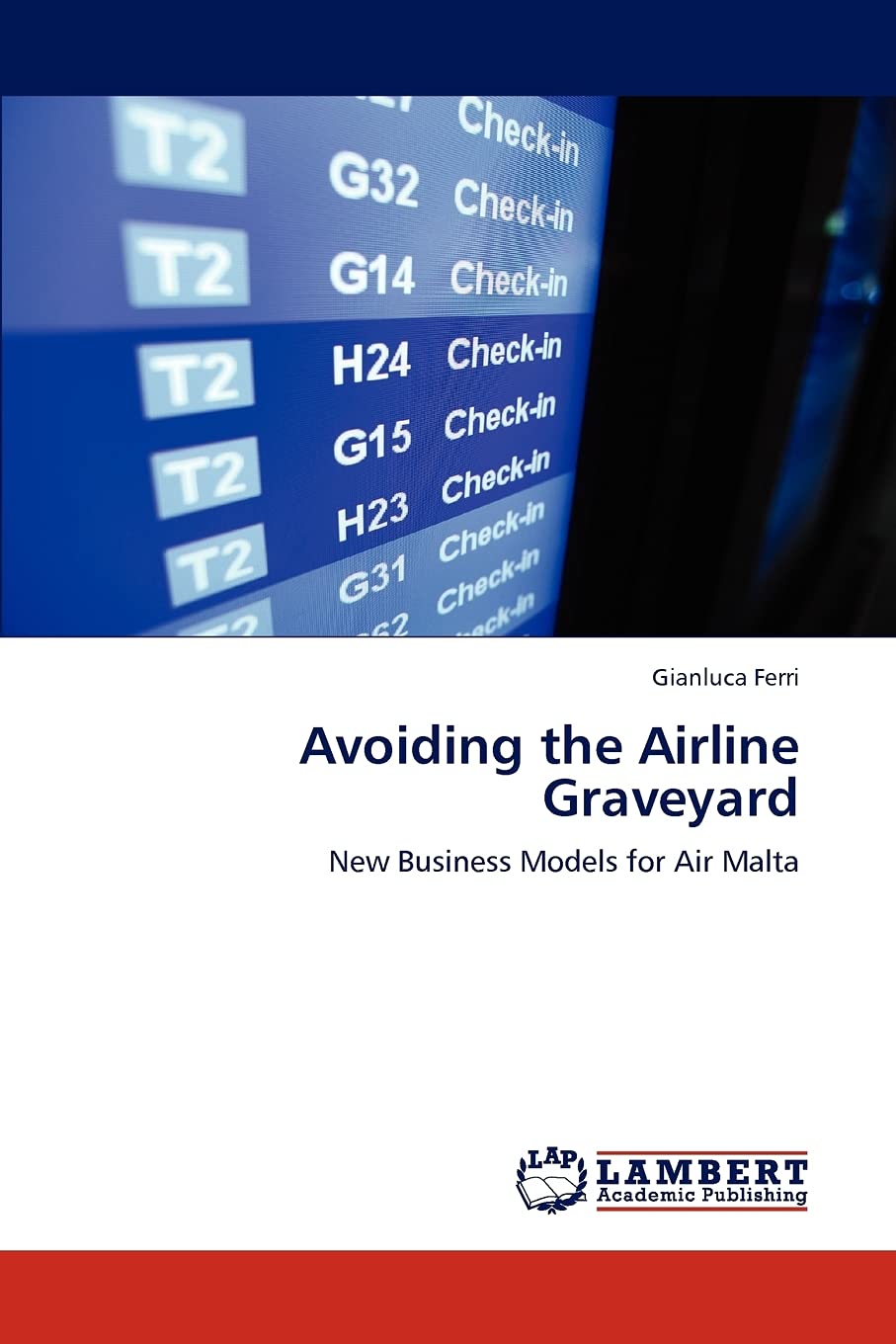 Avoiding the Airline Graveyard: New Business Models for Air Malta,Used