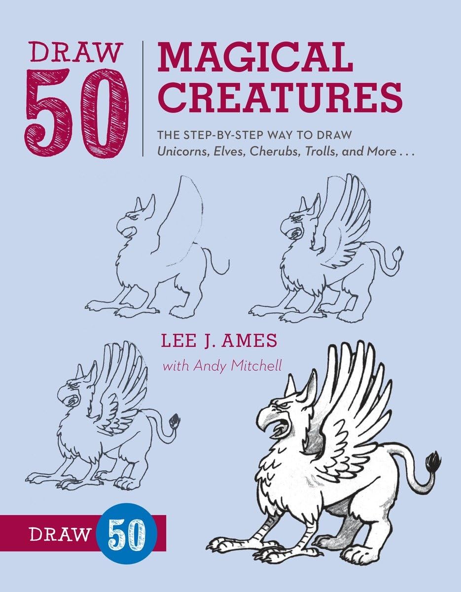 Draw 50 Magical Creatures: The StepbyStep Way to Draw Unicorns, Elves, Cherubs, Trolls, and Many More,Used