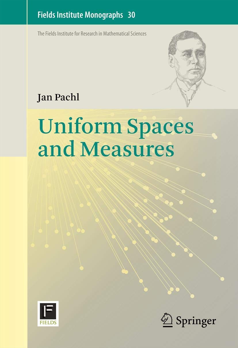 Uniform Spaces and Measures (Fields Institute Monographs, 30),Used