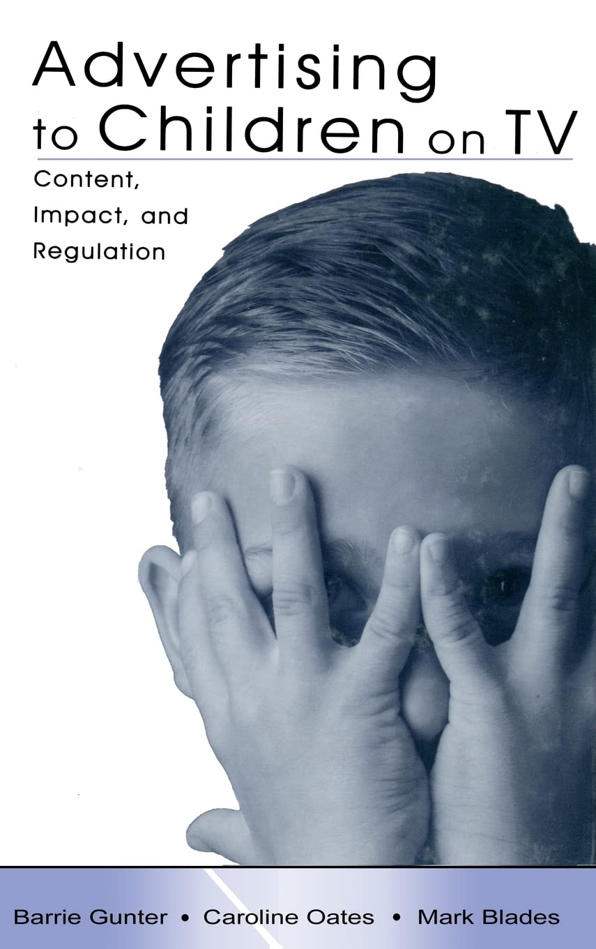 Advertising To Children On Tv: Content, Impact, And Regulation,Used