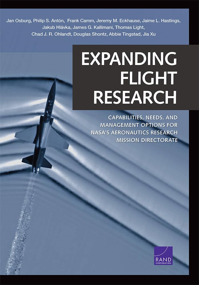 Expanding Flight Research: Capabilities, Needs, and Management Options for NASAs Aeronautics Research Mission Directorate,Used