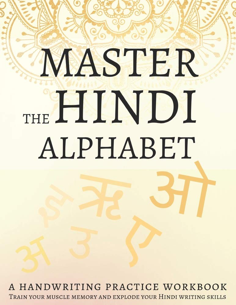 Master the Hindi Alphabet, A Handwriting Practice Workbook: Train your muscle memory and explode your Hindi writing skills,Used