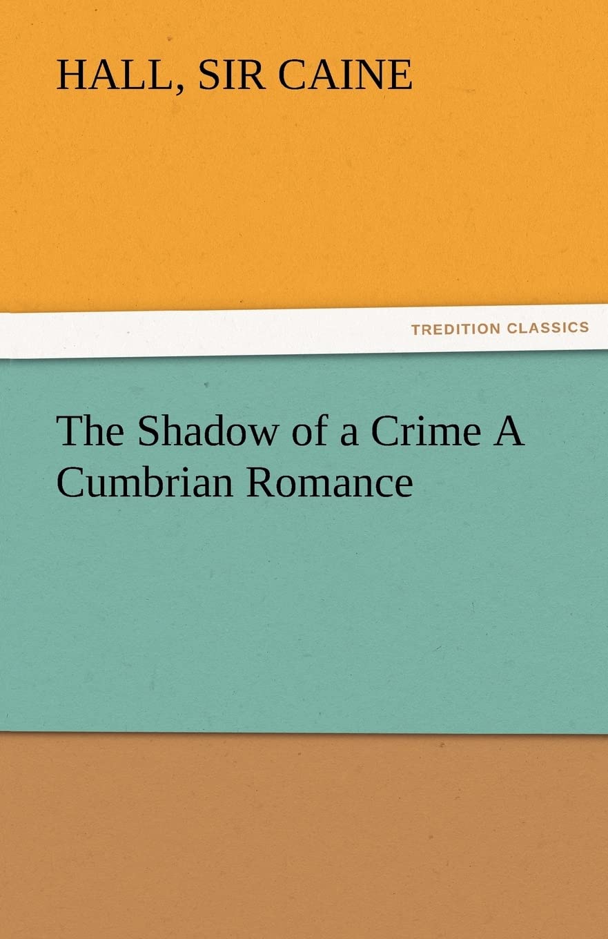 The Shadow of a Crime a Cumbrian Romance,Used