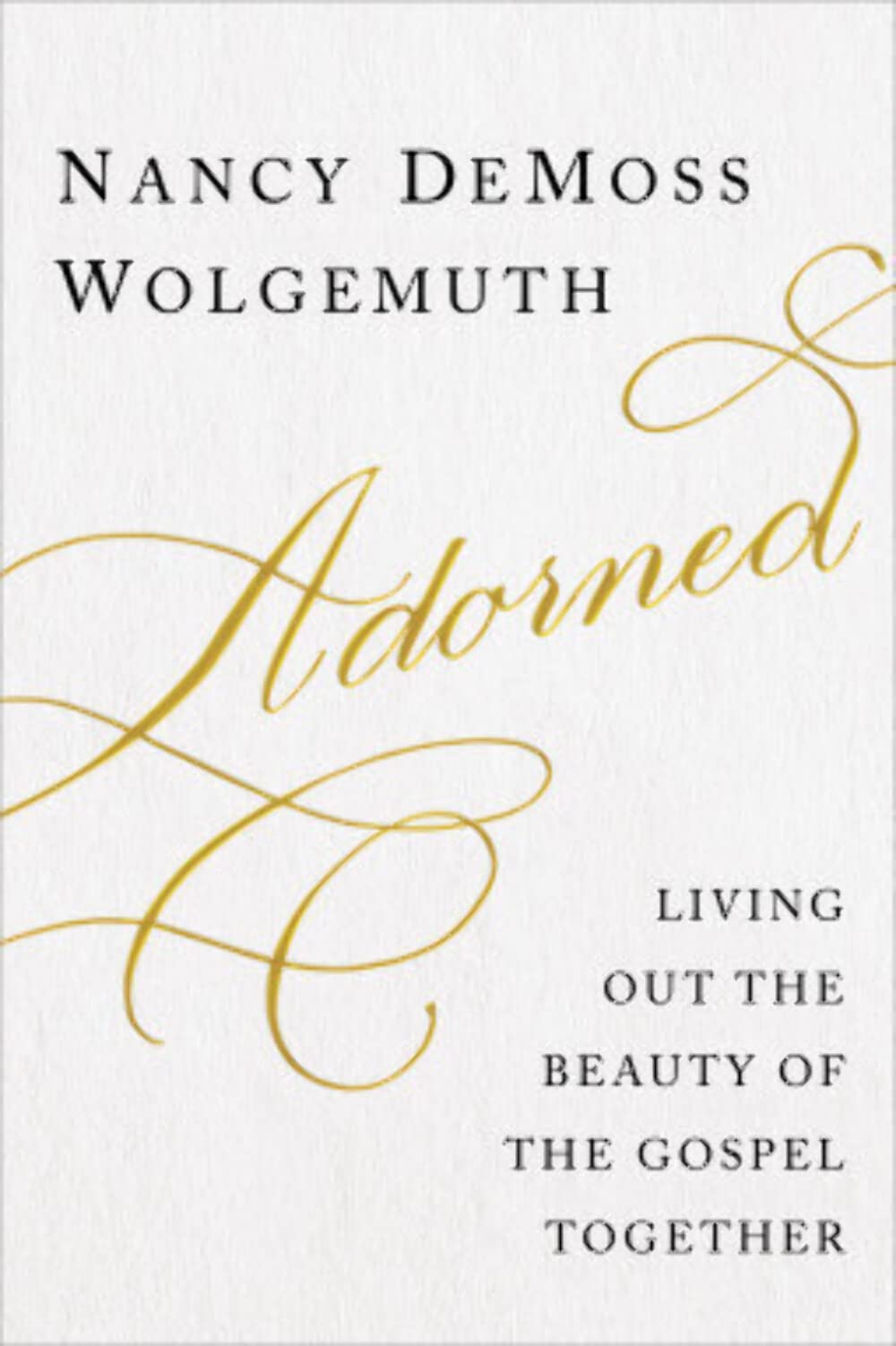 Adorned: Living Out the Beauty of the Gospel Together,Used