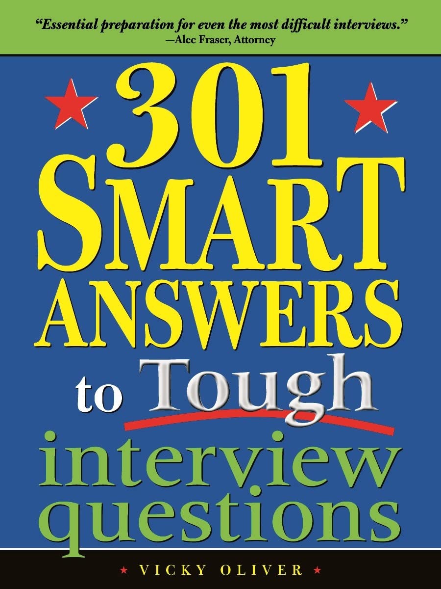 301 Smart Answers to Tough Interview Questions: Land the Job of Your Dreams with the Ultimate Interview Prep Book,Used