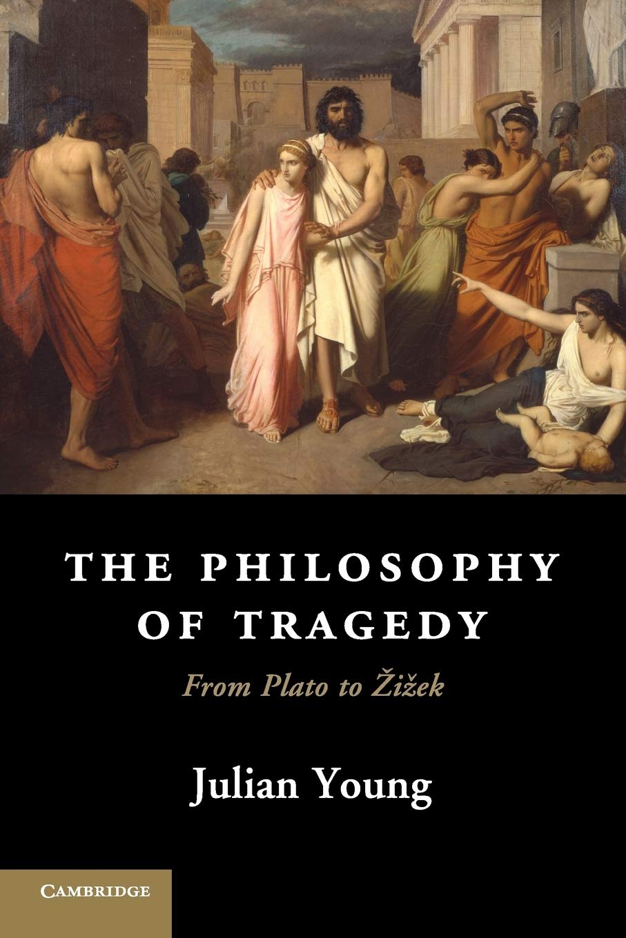 The Philosophy of Tragedy: From Plato to iek,Used