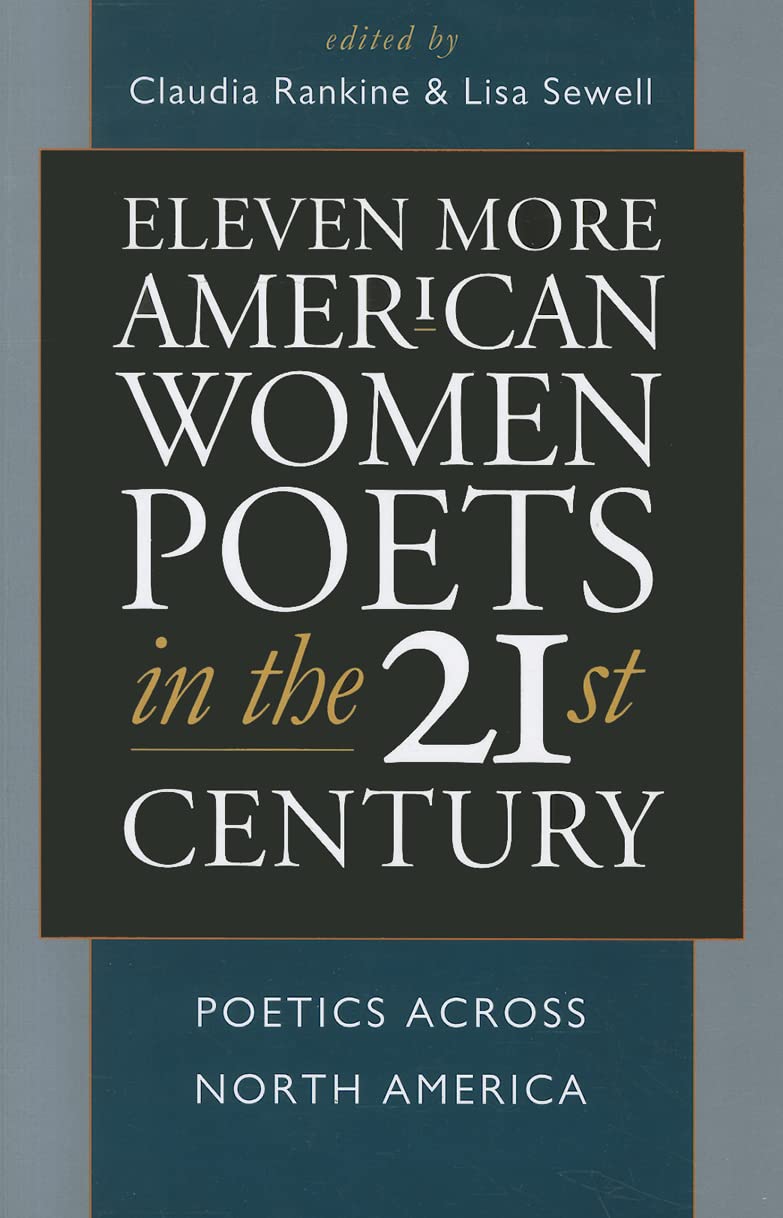 Eleven More American Women Poets In The 21St Century: Poetics Across North America (American Poets In The 21St Century),Used