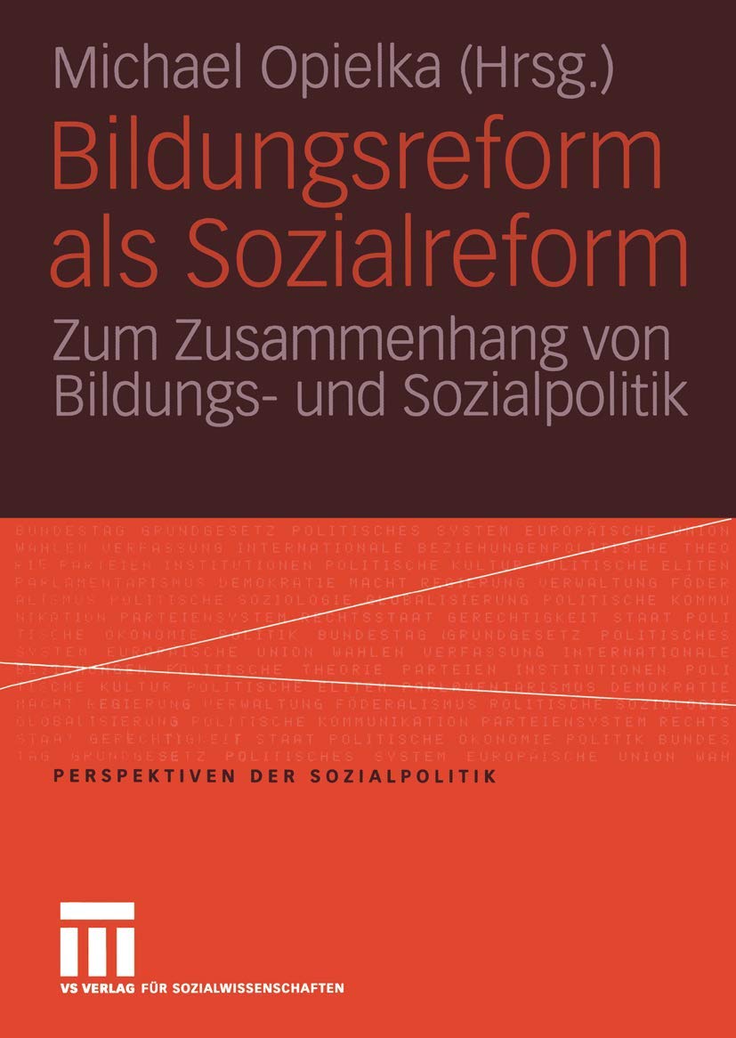 Bildungsreform als Sozialreform: Zum Zusammenhang von Bildungs und Sozialpolitik (Perspektiven der Sozialpolitik) (German Editi,Used