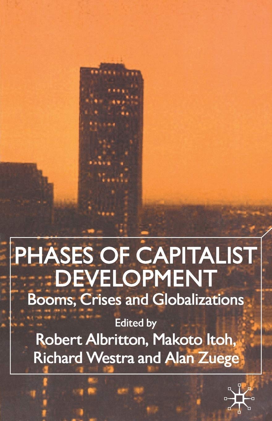 Phases of Capitalist Development: Booms, Crises and Globalizations,Used