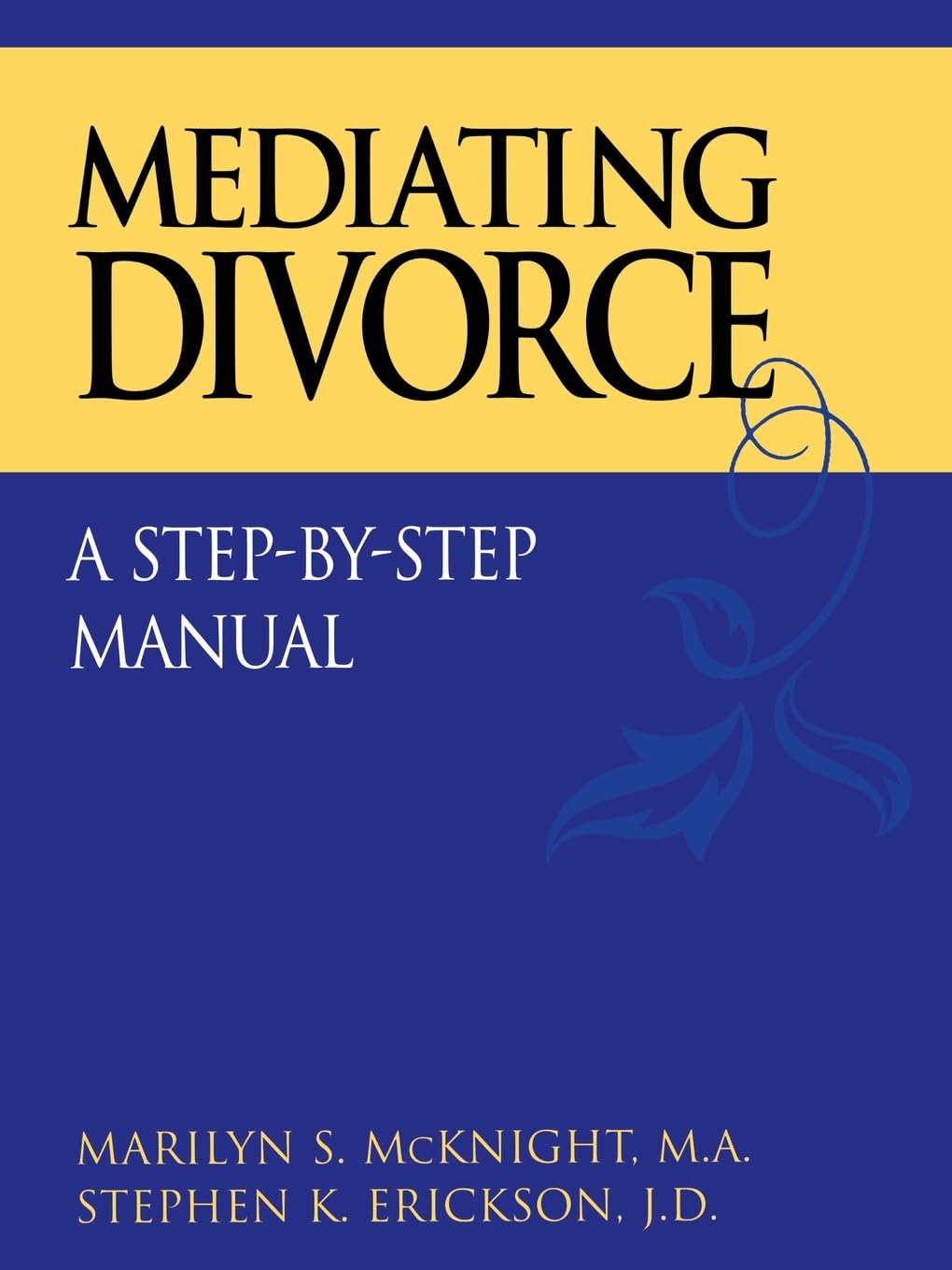 Mediating Divorce: A StepbyStep Manual,Used