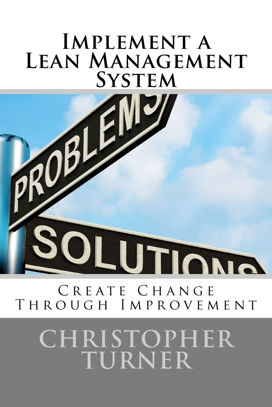 Implement A Lean Management System: Create Change Through Improvement,Used