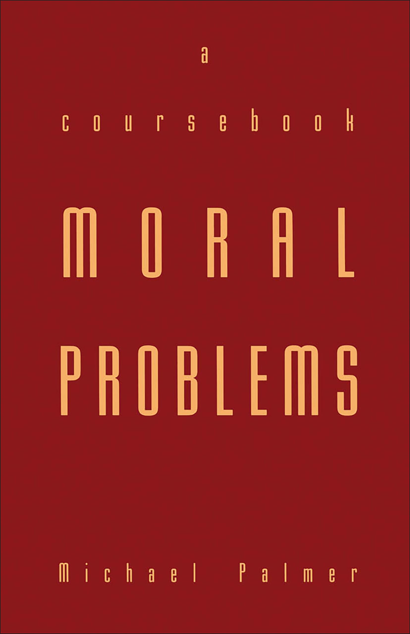 Moral Problems: A Coursebook,New