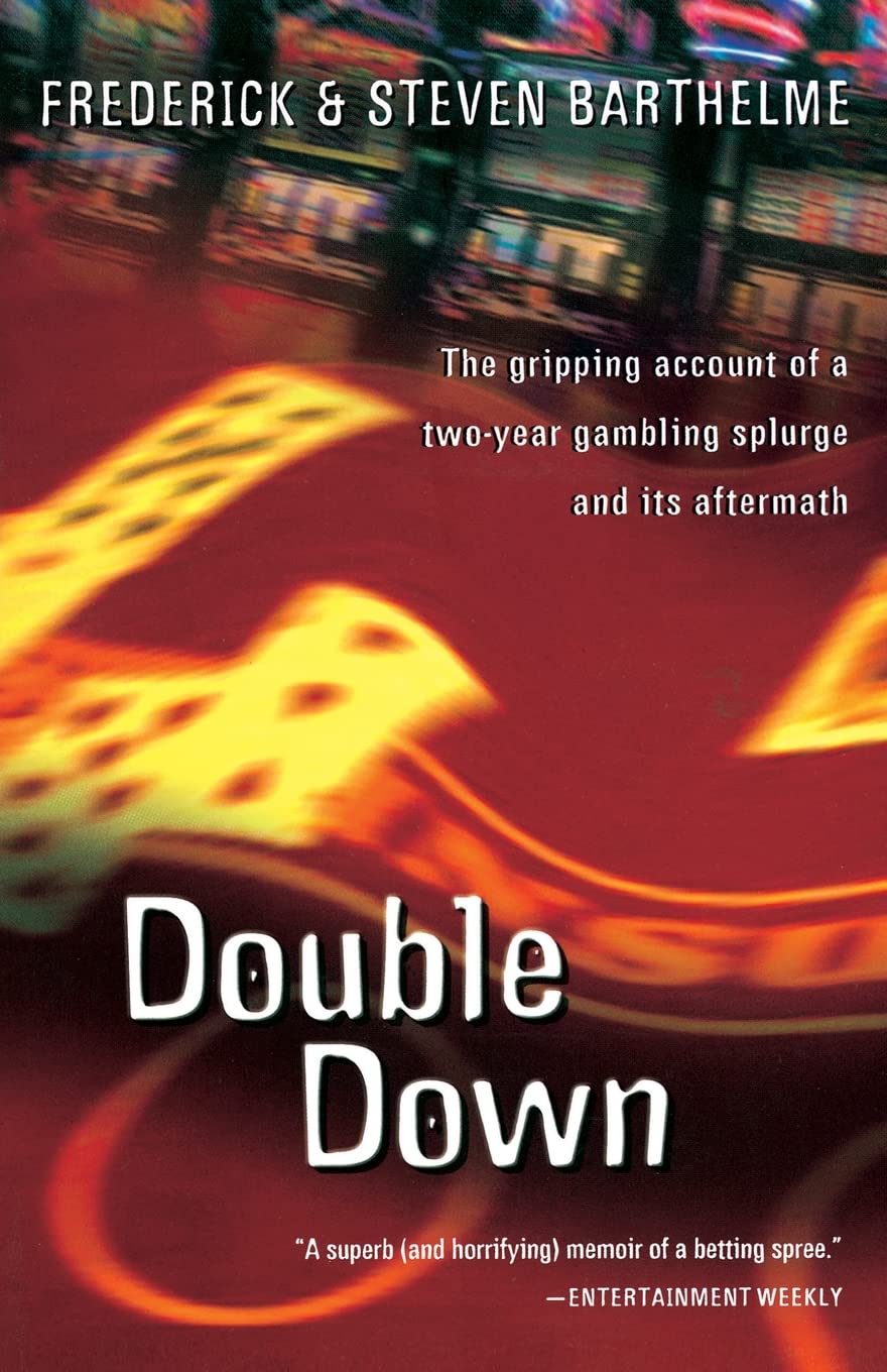 Double Down: Reflections on Gambling and Loss,Used