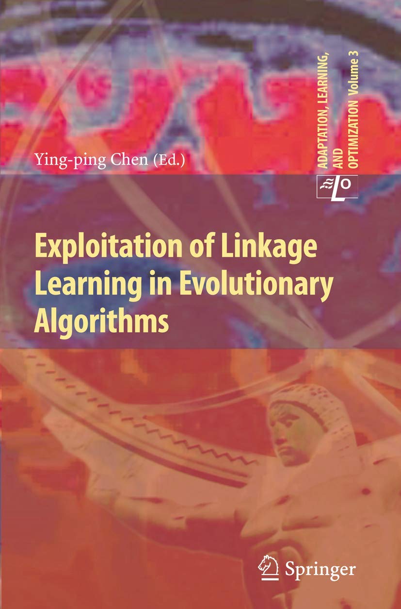Exploitation of Linkage Learning in Evolutionary Algorithms (Adaptation, Learning, and Optimization, 3),Used