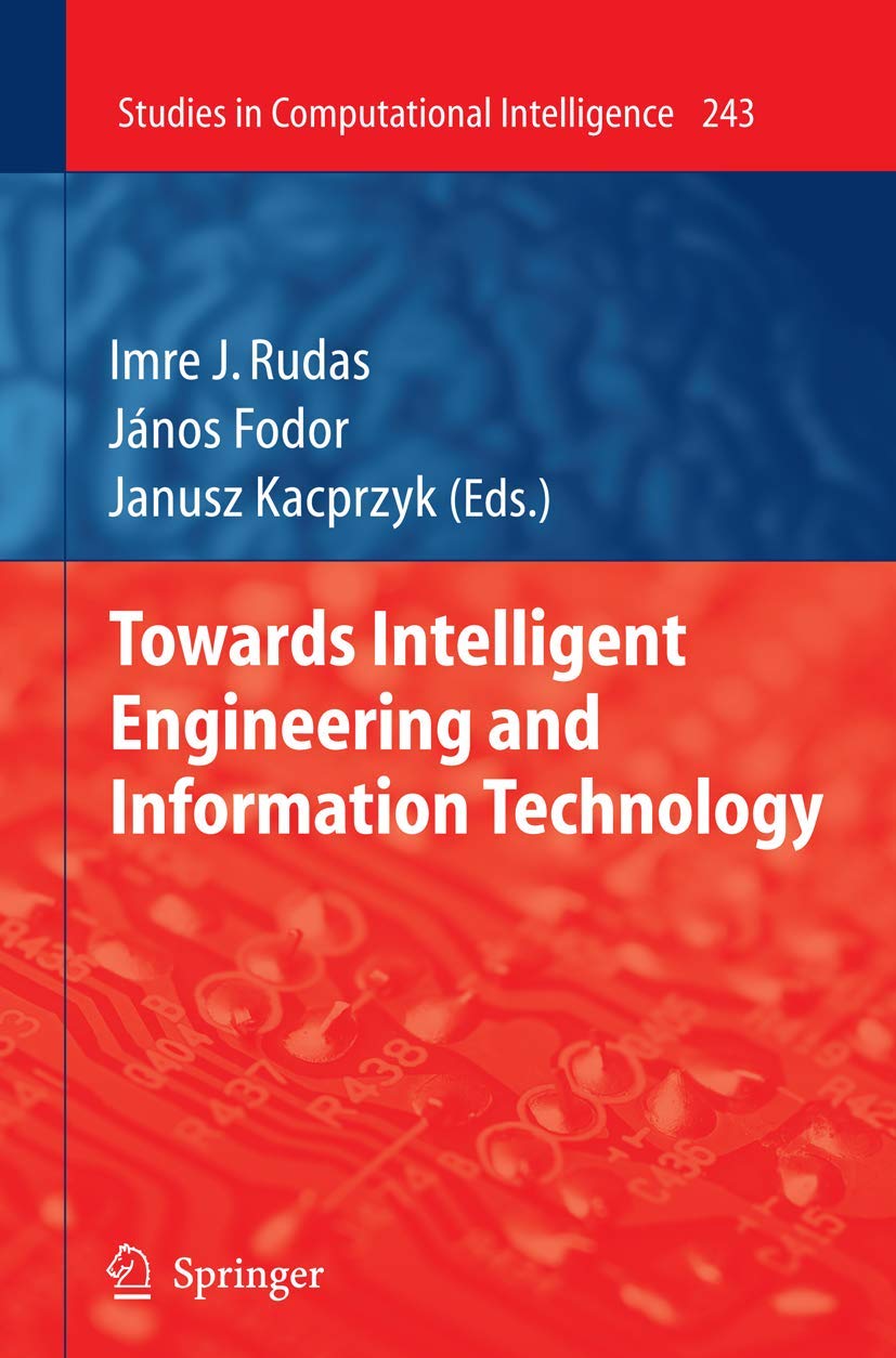 Towards Intelligent Engineering and Information Technology (Studies in Computational Intelligence, 243),Used