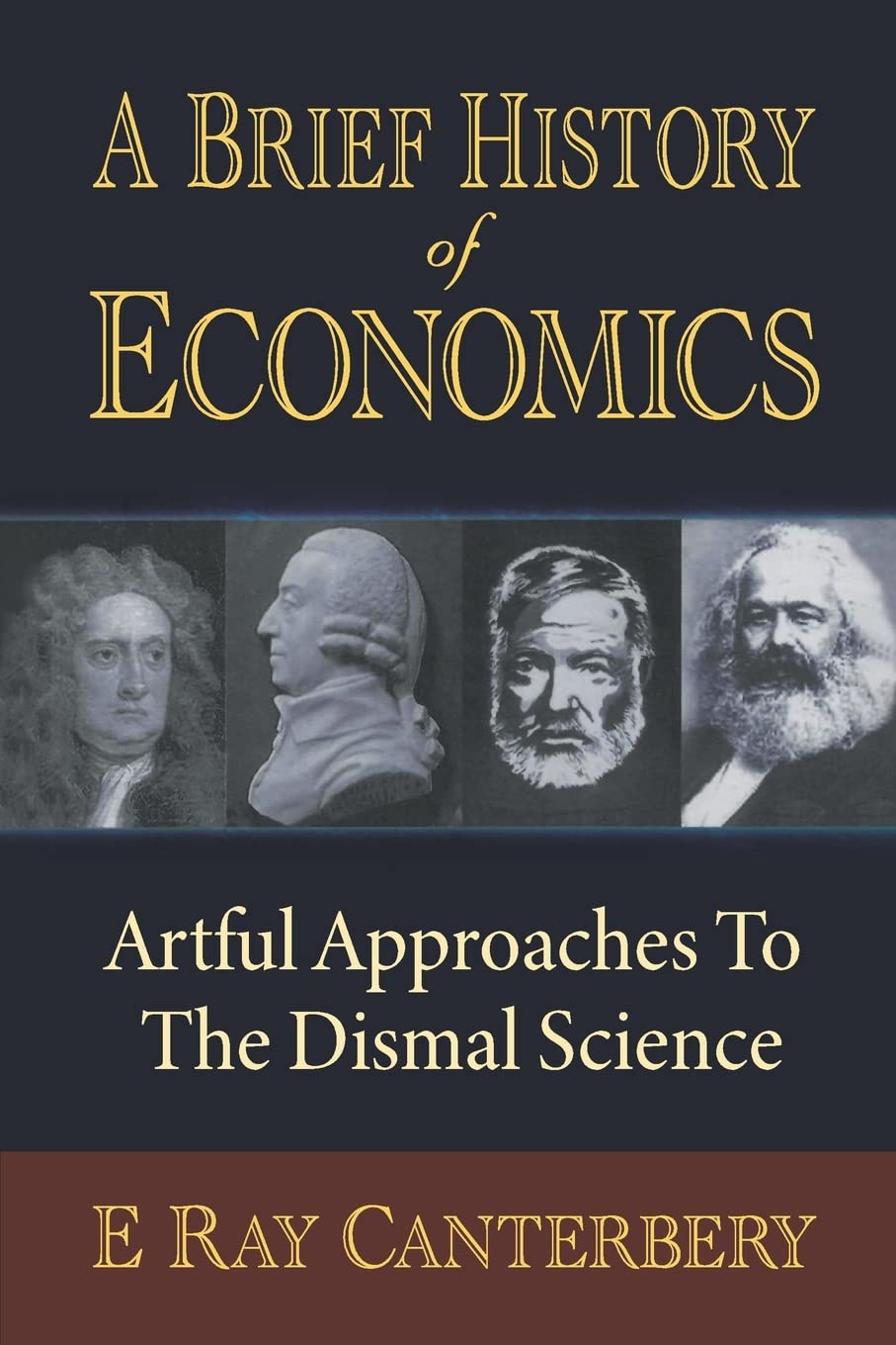 Brief History of Economics, A: Artful Approaches to the Dismal Science,New