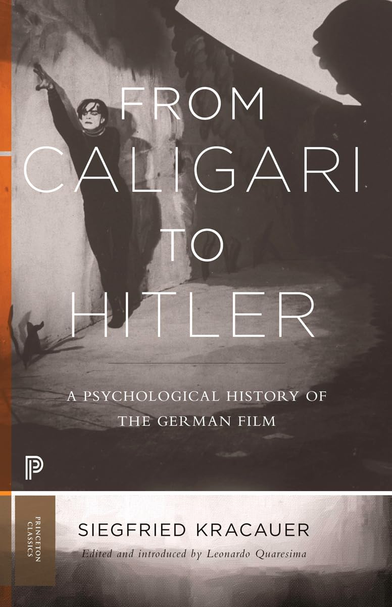 From Caligari To Hitler: A Psychological History Of The German Film (Princeton Classics),New